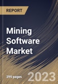 Mining Software Market Size, Share & Industry Trends Analysis Report By Mining Type, By Application, By Deployment Model (On-premise and Cloud), By Component, By Regional Outlook and Forecast, 2023-2029- Product Image