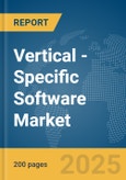 Vertical - Specific Software Market Report 2025- Product Image