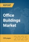 Office Buildings Market Report 2025 - Product Thumbnail Image