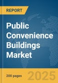 Public Convenience Buildings Market Report 2025- Product Image