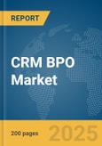 CRM BPO Market Report 2025- Product Image