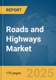 Roads and Highways Market Report 2025- Product Image