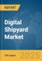 Digital Shipyard Market Report 2025 - Product Image