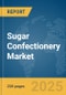 Sugar Confectionery Market Report 2025 - Product Image