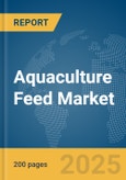 Aquaculture Feed Market Report 2025- Product Image