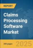 Claims Processing Software Market Report 2025- Product Image