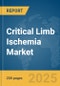 Critical Limb Ischemia Market Report 2025 - Product Thumbnail Image