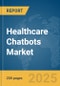 Healthcare Chatbots Market Report 2025 - Product Thumbnail Image