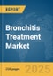 Bronchitis Treatment Market Report 2025 - Product Thumbnail Image