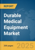 Durable Medical Equipment Market Report 2025- Product Image