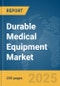 Durable Medical Equipment Market Report 2025 - Product Image