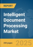 Intelligent Document Processing Market Report 2025- Product Image