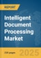 Intelligent Document Processing Market Report 2025 - Product Thumbnail Image