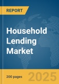 Household Lending Market Report 2025- Product Image