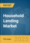 Household Lending Market Report 2025 - Product Image