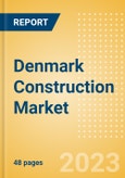 Denmark Construction Market Size, Trends, and Forecasts by Sector - Commercial, Industrial, Infrastructure, Energy and Utilities, Institutional and Residential Market Analysis, 2023-2027- Product Image