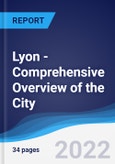 Lyon - Comprehensive Overview of the City, PEST Analysis and Key Industries Including Technology, Tourism and Hospitality, Construction and Retail- Product Image