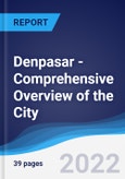 Denpasar - Comprehensive Overview of the City, PEST Analysis and Key Industries Including Technology, Tourism and Hospitality, Construction and Retail- Product Image