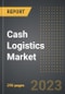 Cash Logistics Market Factbook (2023 Edition): Analysis By Service (Cash Management, Cash-in-Transit, ATM Services), Mode of Transport, End-Users, By Region, By Country: Market Insights and Forecast (2018-2028) - Product Thumbnail Image