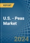 U.S. - Peas (Dry) - Market Analysis, Forecast, Size, Trends and Insights - Product Thumbnail Image