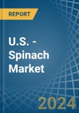 U.S. - Spinach - Market Analysis, Forecast, Size, Trends and Insights- Product Image