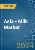 Asia - Milk - Market Analysis, Forecast, Size, Trends and Insights- Product Image