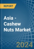 Asia - Cashew Nuts - Market Analysis, Forecast, Size, Trends and Insights- Product Image