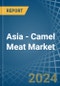 Asia - Camel Meat - Market Analysis, Forecast, Size, Trends and Insights - Product Image