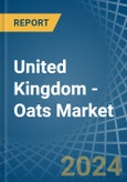 United Kingdom - Oats - Market Analysis, Forecast, Size, Trends and Insights- Product Image