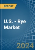 U.S. - Rye - Market Analysis, Forecast, Size, Trends and Insights- Product Image