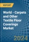 World - Carpets and Other Textile Floor Coverings - Market Analysis, Forecast, Size, Trends and Insights - Product Thumbnail Image