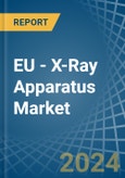 EU - X-Ray Apparatus - Market Analysis, Forecast, Size, Trends and Insights- Product Image