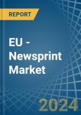 EU - Newsprint - Market Analysis, Forecast, Size, Trends and Insights- Product Image