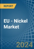 EU - Nickel (Unwrought) - Market Analysis, Forecast, Size, Trends and Insights- Product Image