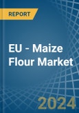 EU - Maize (Corn) Flour - Market Analysis, Forecast, Size, Trends and Insights- Product Image