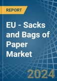 EU - Sacks and Bags of Paper - Market Analysis, Forecast, Size, Trends and Insights- Product Image