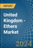 United Kingdom - Ethers - Market Analysis, Forecast, Size, Trends and Insights- Product Image