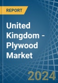 United Kingdom - Plywood - Market Analysis, Forecast, Size, Trends and Insights- Product Image