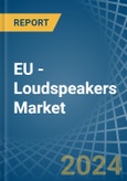 EU - Loudspeakers - Market Analysis, Forecast, Size, Trends and Insights- Product Image