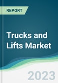 Trucks and Lifts Market - Forecasts from 2023 to 2028- Product Image