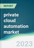 private cloud automation market - Forecasts from 2023 to 2028- Product Image