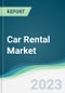 Car Rental Market - Forecasts from 2023 to 2028 - Product Thumbnail Image