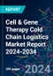 Cell & Gene Therapy Cold Chain Logistics Market Report 2024-2034 - Product Image