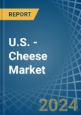 U.S. - Cheese - Market Analysis, Forecast, Size, Trends and Insights- Product Image