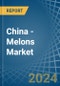 China - Melons - Market Analysis, Forecast, Size, Trends and Insights - Product Thumbnail Image