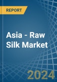 Asia - Raw Silk (Not Thrown) - Market Analysis, Forecast, Size, Trends and Insights- Product Image