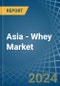 Asia - Whey - Market Analysis, Forecast, Size, Trends and Insights - Product Image