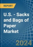 U.S. - Sacks and Bags of Paper - Market Analysis, Forecast, Size, Trends and Insights- Product Image