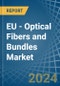 EU - Optical Fibers and Bundles - Market Analysis, Forecast, Size, Trends and Insights - Product Image