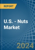 U.S. - Nuts (Prepared or Preserved) - Market Analysis, Forecast, Size, Trends and Insights- Product Image